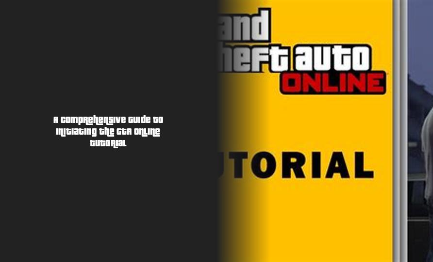 A Comprehensive Guide To Initiating The Gta Online Tutorial Forge Of